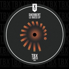 Premiere: Sherbert - Keeps You Moving [TBX Limited]