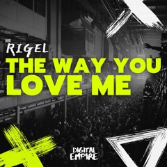 RIGĒL - The Way You Love Me [OUT NOW]