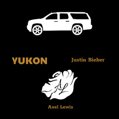 Yukon - Justin Bieber - (Axel Lewis Remix)