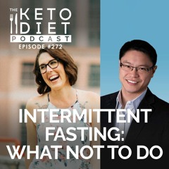 #272 Intermittent Fasting: What NOT to Do with Dr. Jason Fung