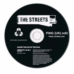 The Streets- Weak Become Heroes (PiNG UK Edit) [FREE DOWNLOAD]