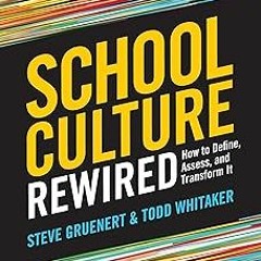 % ️Read School Culture Rewired: How to Define, Assess, and Transform It BY: Steve Gruenert (Aut