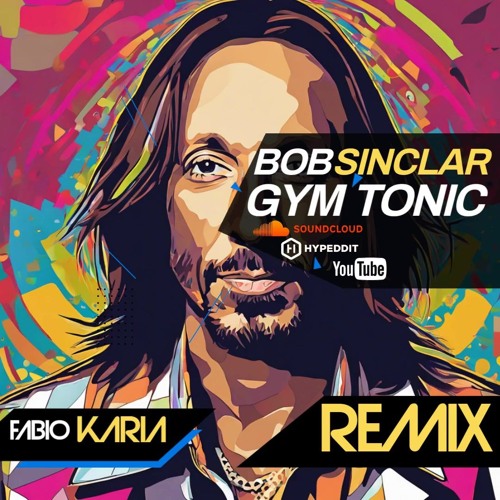 Bob Sinclar - Gym Tonic (Fabio Karia Remix)