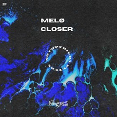 MELØ - Closer [No Copyright]