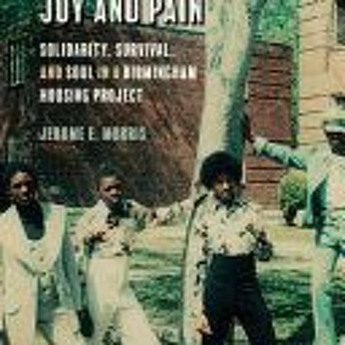 (PDF/ePub) Central City's Joy and Pain: Solidarity, Survival, and Soul in a Birmingham Housing Proje