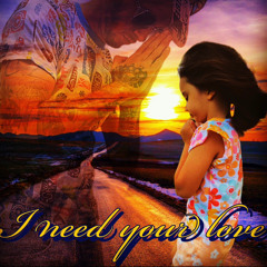 I Need Your Love (Letter 2 My Daughter) Feat. Dlajaith Collins