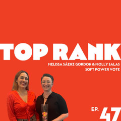 EPISODE 47: MELISSA SÁENZ GORDON & MOLLY SALAS OF SOFT POWER VOTE