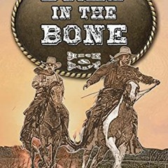 [READ] [KINDLE PDF EBOOK EPUB] Bred in the Bone: A Western Frontier Adventure (A Heck & Early Wester
