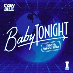 CyanBlue - Baby Tonight (ft. Seth Nova & SDR) [Cassette 87 Remix]