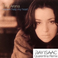 Heaven Help My Heart (Ray Isaac Remix)- Tina Arena