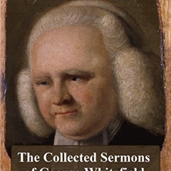free EBOOK 💕 The Collected Sermons of George Whitefield by  George Whitefield &  J.