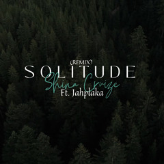 Solitude Remix Ft. Jahplaka