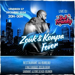 Dj Franky - Le Live Du 27 Dec - Zouk & Kompa Fever Au Bureau