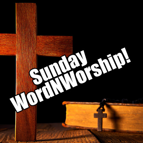 Sunday WordNWorship. Apr 27, 2025