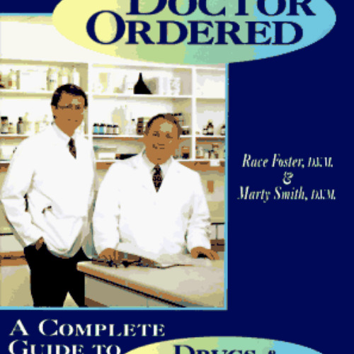 GET EBOOK ✔️ Just What the Doctor Ordered: A Complete Guide to Drugs and Medications