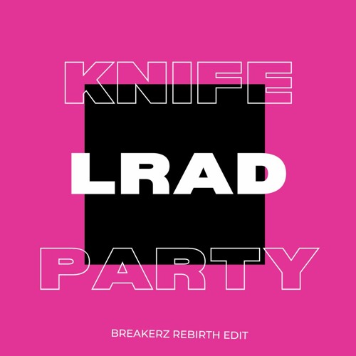 Knife party - LRAD (Breakerz Rebirth edit)
