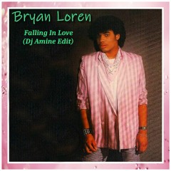 Bryan Loren - Falling In Love  (Dj Amine Edit)