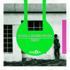 Disscut & Ricardo Preuten - Equity (nuOn GREEN)