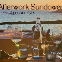 Afterwork Sundowners Episode 024 Curated By Nolo Manolo.
