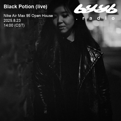 Black Potion (live) @ byyb.radio x Nike | Aug.23 2025