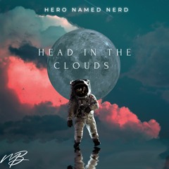 Hero Named Nerd- Head In The Clouds [Melodic Bassment Records]