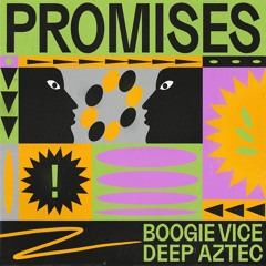 Boogie Vice & Deep Aztec - Promises (Snippet)
