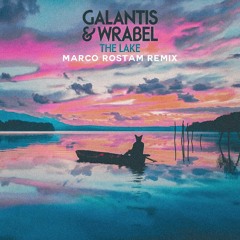 Galantis & Wrabel - The Lake  (Marco Rostam Remix)