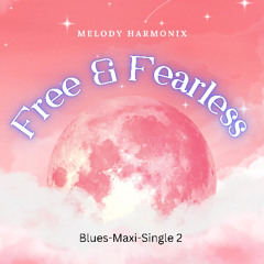 Free and Fearless (Blues-Maxi-Single 2)