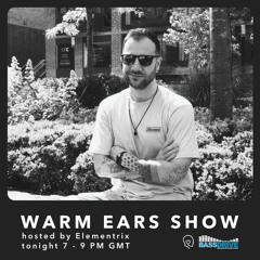 Warm Ears Show hosted by Elementrix @Bassdrive.com (5th Nov 2023)