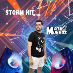STORM HIT - SETMIX - DJ MATH MUNHOZ