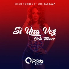 [95] - SI UNA VEZ - CIELO TORRES FT LOS BARRAZA - DJ CARSO 2020