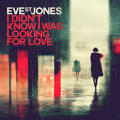 Stream I Didn't Know I Was Looking for Love (Index Remix) by Eve St. Jones Listen online for