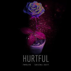TWELVE - HURTFUL ( GUIZA1 EDIT )