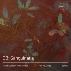 Avant Gardens 04: Sanguinaria