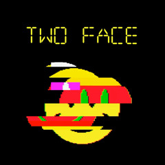 TWO FACE