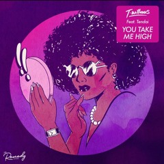 T. Williams feat. Tendai - You Take Me High [OUT NOW]