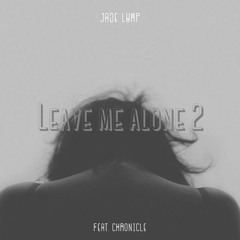 Leave Me Alone 2 (Feat. CHRONICLE)