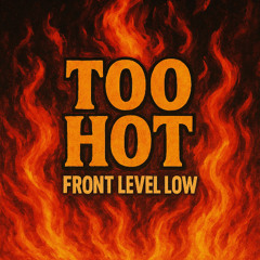 Too Hot Front Level Low