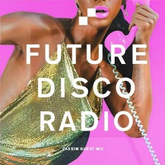 Future Disco Radio - 147 - Cassimm Guest Mix