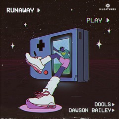 Runaway - Dools Feat. Dawson Bailey