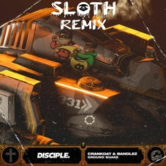 Crankdat & Bandlez - Ground Shake (SLOTH Remix) [FREE DL]