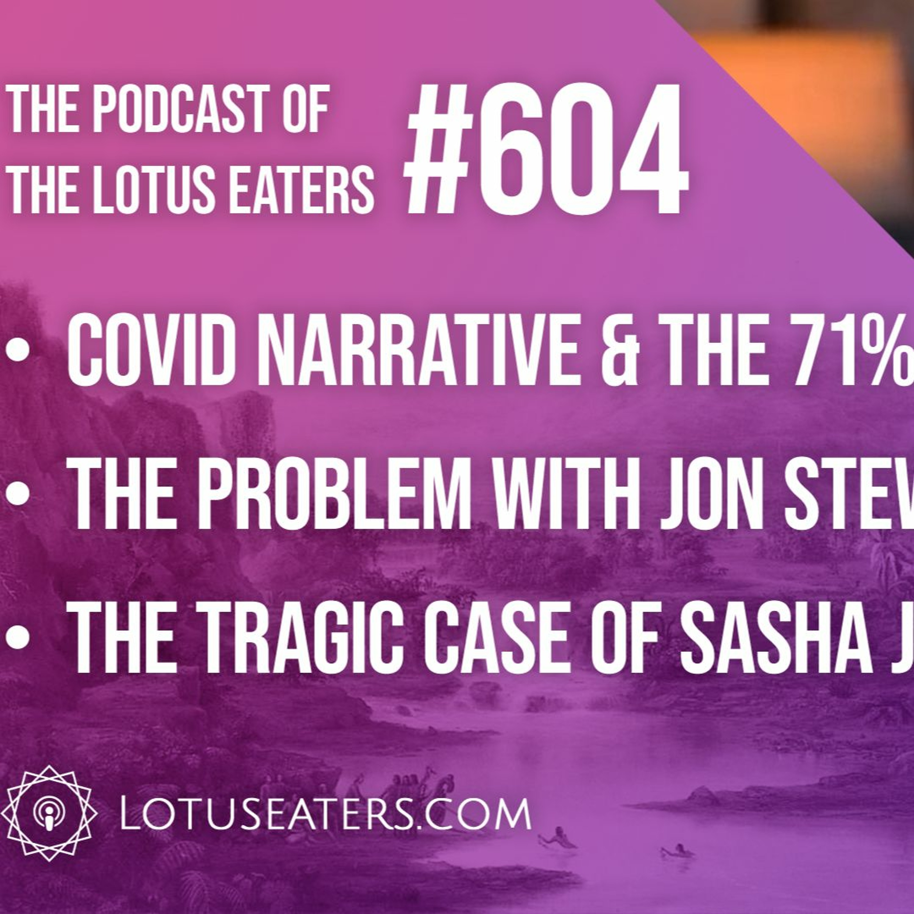The Podcast of the Lotus Eaters #604