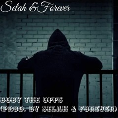 Body The Opps (Prod. By Selah & Forever).mp3