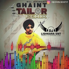 GHAINT TAILOR REMIX BILL JAHANGIR DJ LISHKARA New Punjabi Song