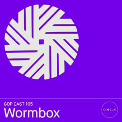 Gop Cast 105 - Wormbox