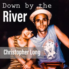 Down by the river (original)