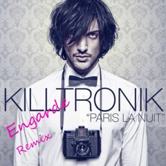 Killtronik - Paris La Nuit (Engarde Remix)