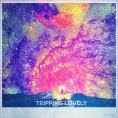 Tripping Lovely