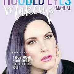[Hooded Eyes Makeup Manual: A practical eyeshadow application guide for lovely ladies with