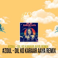 #ZOUL - Dil Ko Karaar Aaya Remix ( FREE BUY LINK FOR FULL )